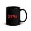 Dexter Sometimes I Can Really Be A Monster Black Mug