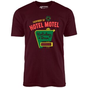 Everybody Go Hotel, Motel, Holiday Inn – Unisex T-Shirt