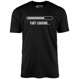 Fart Loading – Unisex T-Shirt