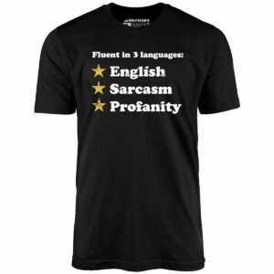 Fluent in 3 Languages – Unisex T-Shirt