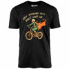 Goin’ Through Hell – Unisex T-Shirt