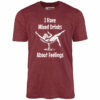 I Have Mixed Drinks About Feelings – Unisex T-Shirt