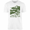 I Like To Be On Top – Unisex T-Shirt