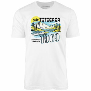 Lake Titicaca Motorboat Champion 1969 – Unisex T-Shirt