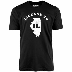 License to IL – Unisex T-Shirt