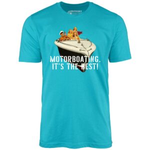 Motorboating It’s The Best – Unisex T-Shirt