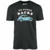 No Punch Backs – Unisex T-Shirt