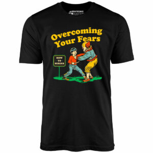 Overcoming Your Fears – Unisex T-Shirt