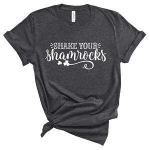 Shake Your Shamrocks T-Shirt