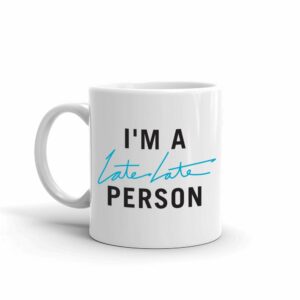 The Late Late Show with James Corden I’m A Late Late Person White Mug