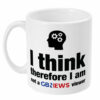 I think therefore I am, not a GB News viewer mug
