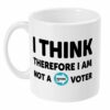 I think therefore I am not a Reform voter mug