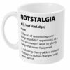 Notstalgia Definition Mug