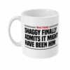 Shaggy finally admits it might have been him Mug