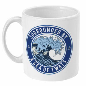 Surrounded by a sea of twats Mug