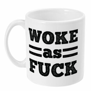 Woke as Fck Mug