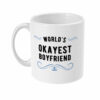 World’s Okayest Boyfriend Mug