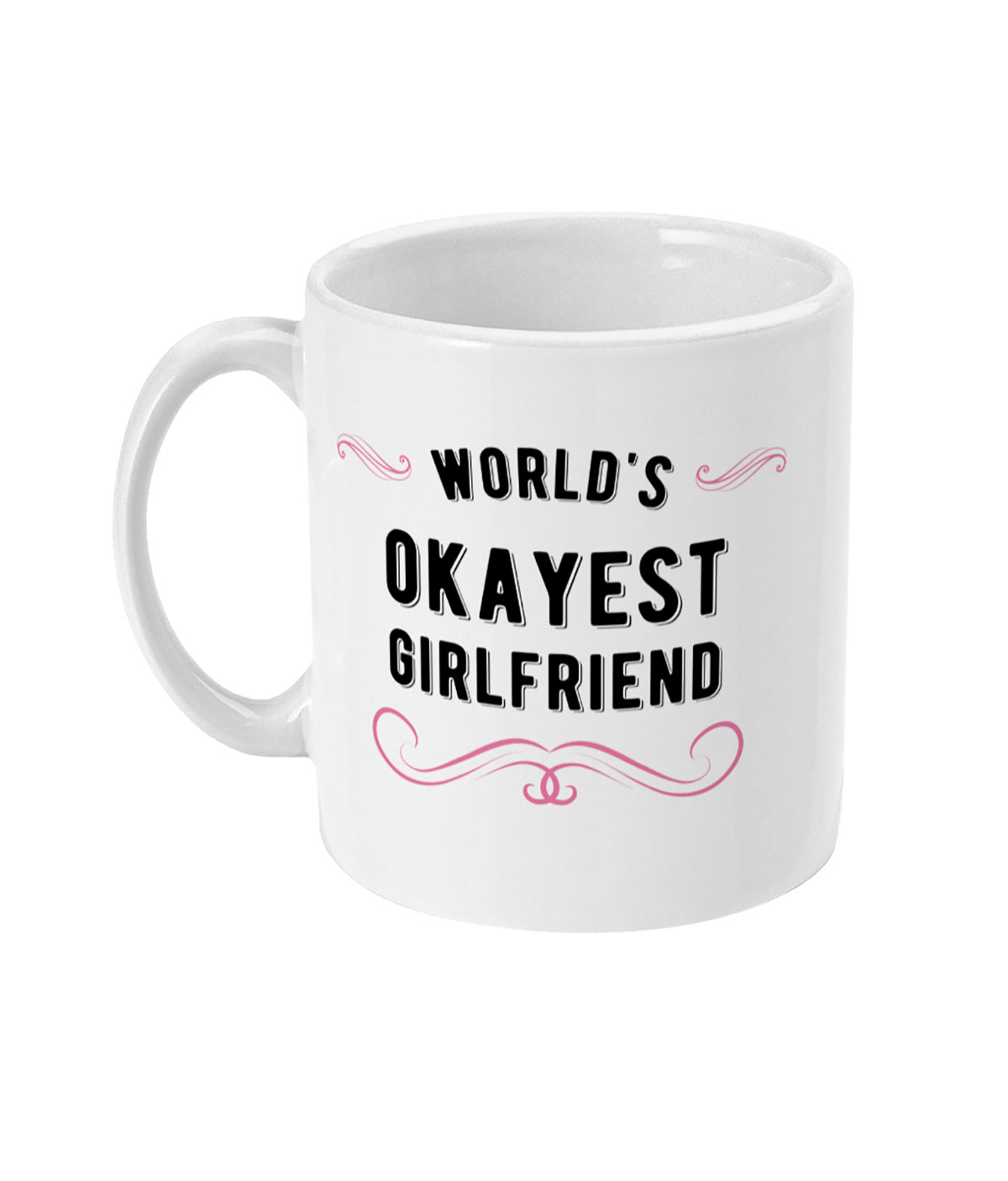 World's Okayest Girlfriend Mug World's Okayest Girlfriend Mug