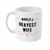 World’s Okayest Wife Mug