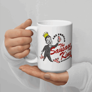 Abe Froman The Sausage King of Chicago from Ferris Bueller’s Day Off Mug