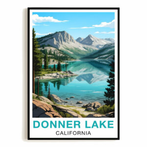 Donner Lake California Travel Poster Moraine Natural Scenic Souvenir Wall Art Landscape Print Painting For Home Room Living Room Office Bedroom Decor Unframed