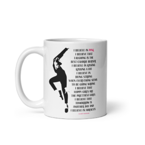 I Believe in Pink Quote Mug