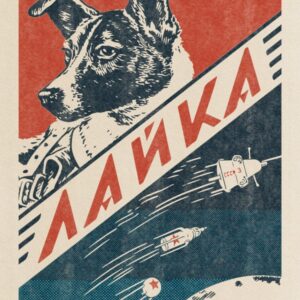 Laika, Soviet space dog — Vintage space poster, retro space art, propaganda poster, retrofuturism, retro sci-fi