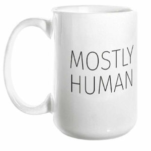 Mostly Human Mug