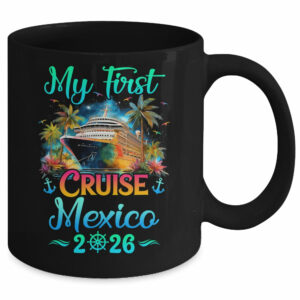 My First Cruise Mexico 2026 Family Trip Cruisin Together Mug