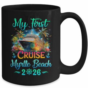 My First Cruise Myrtle Beach 2026 Family Trip Cruisin Together Mug