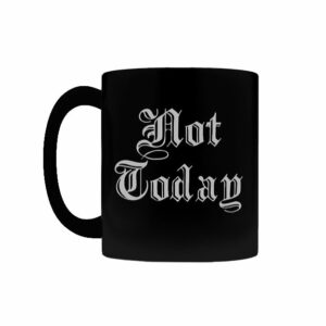 Not Today Coffee Mug