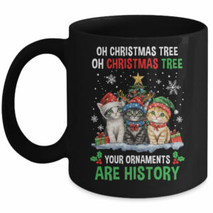 Oh Christmas Tree Your Ornaments Are History Cats Tree Snow Mug