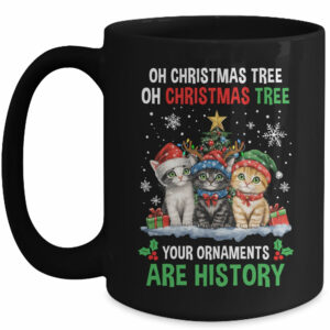 Oh Christmas Tree Your Ornaments Are History Cats Tree Snow Mug