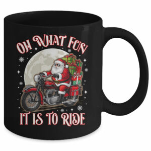 Oh What Fun It Is To Ride Motorcycle Biker Santa Xmas Mug