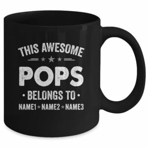 Personalized Pops Custom Kids Name This Awesome Pops Belongs To Pops Fathers Day Birthday Christmas Mug