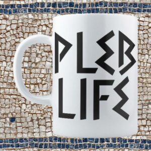 Pleb Life Mug