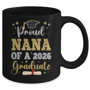 Proud Nana Of A 2026 Graduate Senior Nana Class Of 2026 Mug