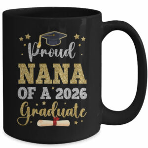 Proud Nana Of A 2026 Graduate Senior Nana Class Of 2026 Mug