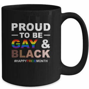 Proud To Be Gay And Black LGBT Pride Month Mug