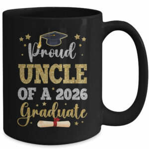 Proud Uncle Of A 2026 Graduate Senior Uncle Class Of 2026 Mug