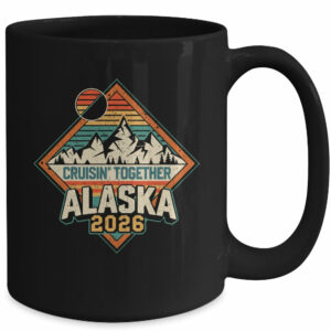 Retro Alaska Cruise 2026 Cruisin Together Vacation Family Mug