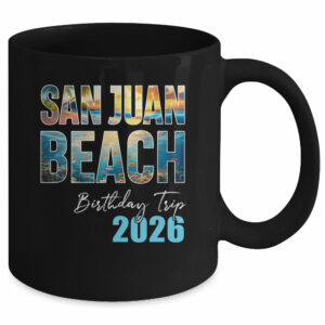 San Juan Beach Birthday Trip 2026 Vacation Party Crew Cruise Mug