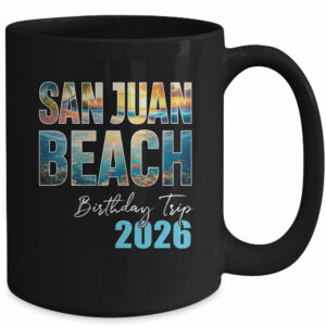 San Juan Beach Birthday Trip 2026 Vacation Party Crew Cruise Mug
