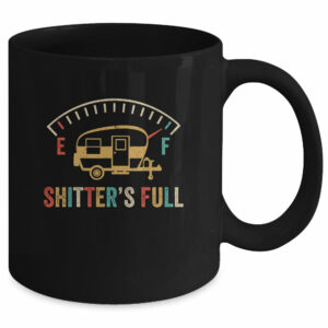 Shitter’s Full Road Trip Camper Funny RV Camping Mug