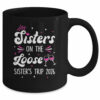 Sisters On The Loose Funny Sisters Trip 2026 Weekend Trip Mug