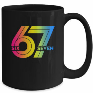 Six Seven 67 Colorful 6 7 Gen Alpha Slang Funny Boys Girls Mug