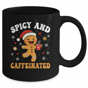Spicy And Caffeinated Coffee Women Gingerbread Christmas Mug