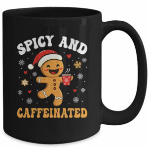 Spicy And Caffeinated Coffee Women Gingerbread Christmas Mug