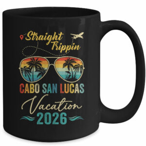 Straight Trippin Cabo San Lucas 2026 Family Summer Vacation Mug