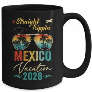 Straight Trippin Mexico 2026 Family Summer Vacation Mug